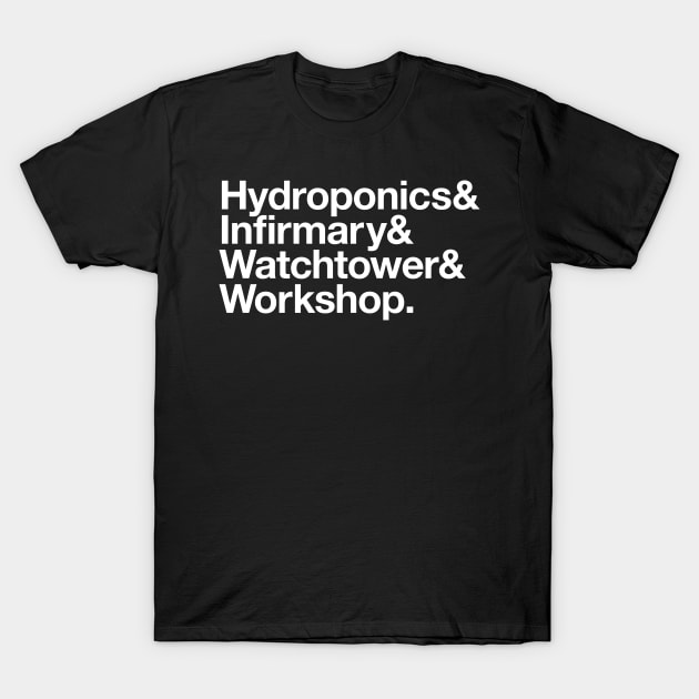 State Of Decay Helvetica Dark: Hydroponics Infirmary Watchtower Workshop T-Shirt by Vincent Garguilo